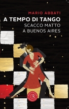 A tempo di tango - Scacco matto a Buenos Aires - Mario Abbati