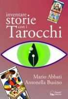 Inventare storie con i Tarocchi - Mario Abbati